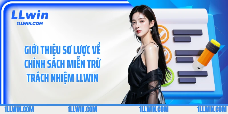 Giới thiệu sơ lược về chính sách miễn trừ trách nhiệm LLWIN