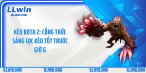 Kèo Dota 2: Công Thức Sàng Lọc Kèo Tốt Trước Giờ G