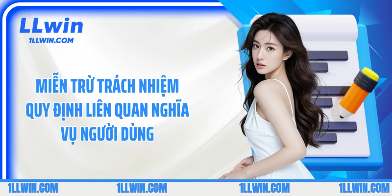 Miễn trừ trách nhiệm quy định liên quan nghĩa vụ người dùng