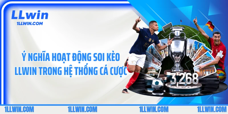 Ý nghĩa hoạt động soi kèo LLWIN trong hệ thống cá cược